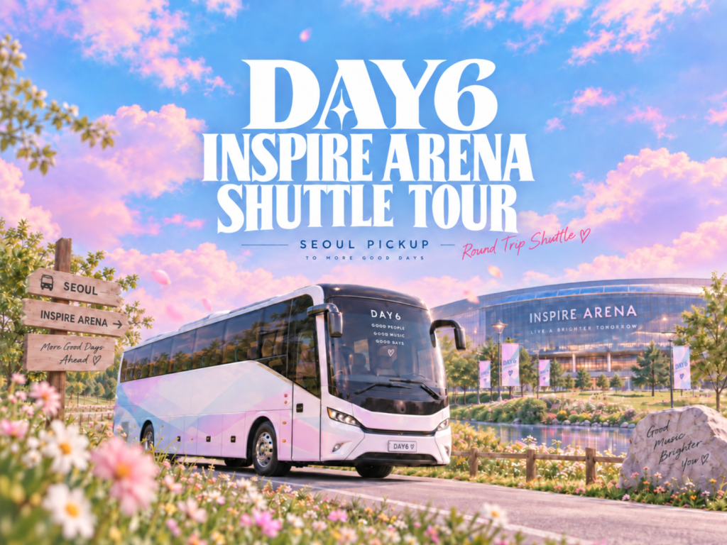 [DAY6] 5TH FANMEETING〈EVERY DAY6, EVERY My Day〉: Inspire Arena Shuttle Tour Seoul Round Trip & Airport Drop-off