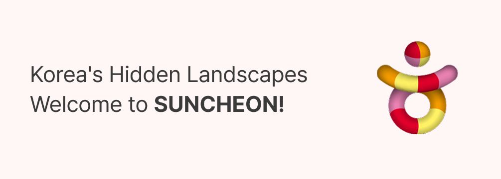 Your First Trip to Suncheon: A Guide to the Perfect Getaway