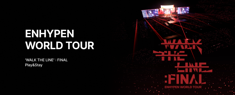 [Play&Stay]ENHYPEN WORLD TOUR ‘WALK THE LINE’ : FINAL	