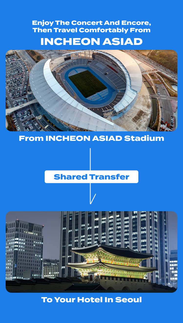 [Incheon Asiad Main Stadium→Seoul] Post-Concert Shared Transfer (One-way/Instant Confirmation)