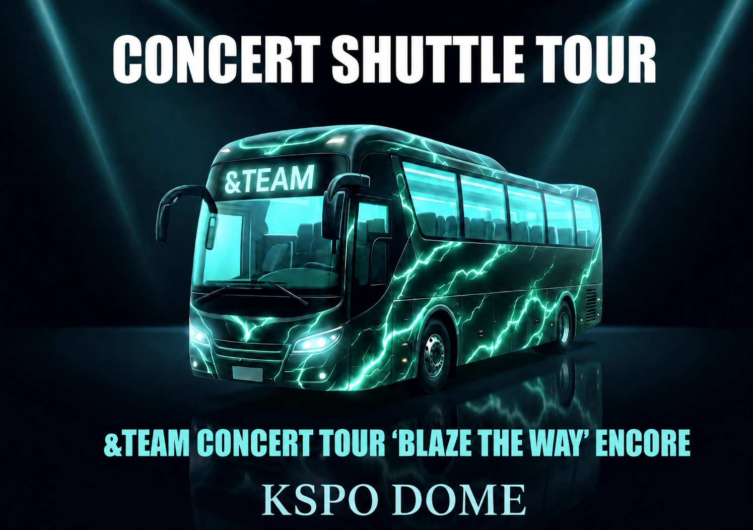 [&TEAM]  2026 CONCERT TOUR ‘BLAZE THE WAY’ ENCORE | KSPO DOME 接驳车之旅（单程前往首尔・仁川机场）