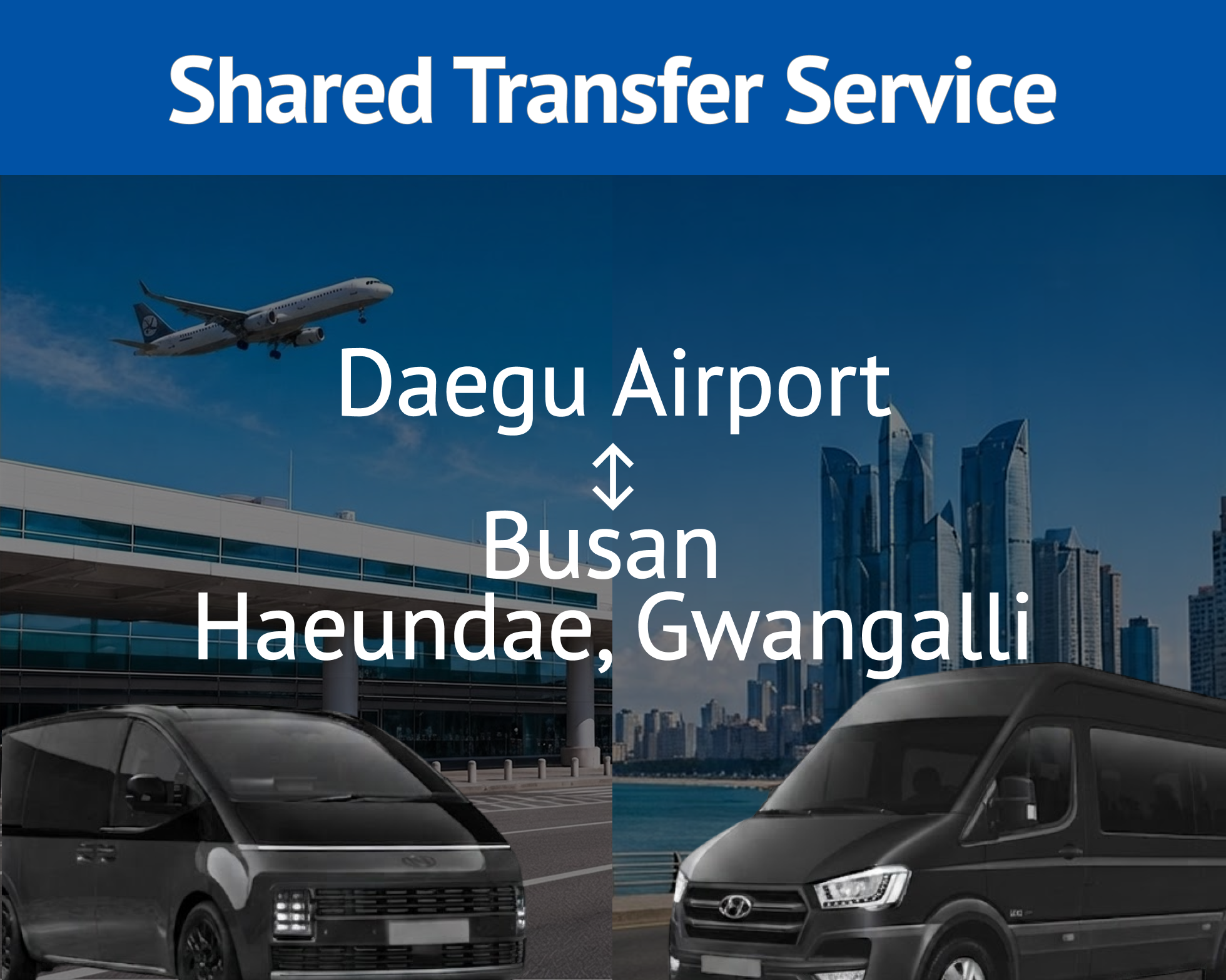 Daegu Airport↔Busan (Haeundae, Gwangalli) Shared Transfer Service