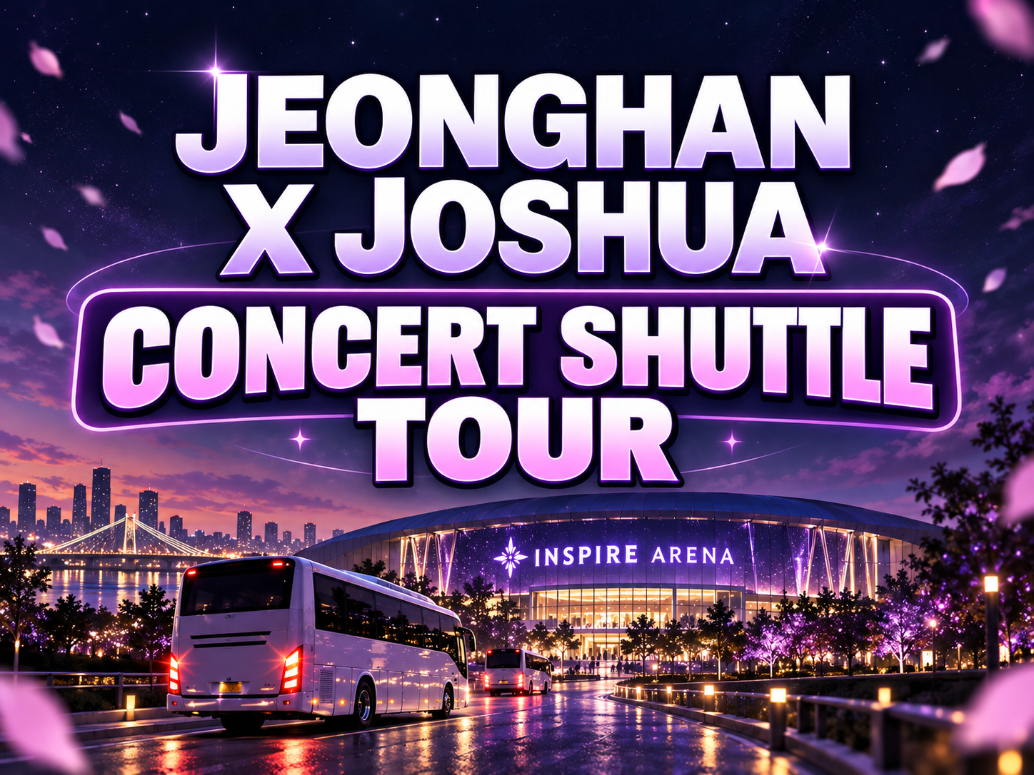 [JEONGHAN X JOSHUA] JOURNEY INTO [DREAMING] | Inspire Arena KPOP Shuttle Tour : Seoul ⇄ Venue / One-Way , Incheon Airport Drop-off